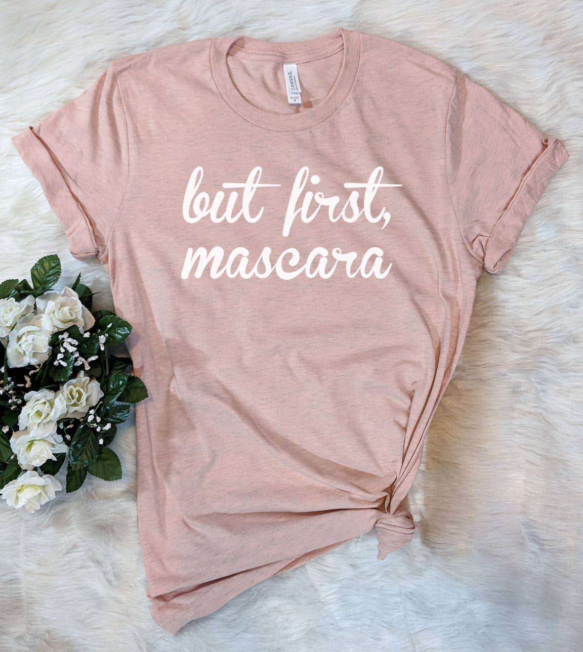 But First Mascara - Funny Sassy Sarcastic Cute Nerd T-Shirt