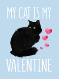 Black Cat For Valentine's Day My Cat Is My Valentine by JamesMRobins Unisex T-shirt, Sweatshirt, Hoodie, Long Sleeve Tee