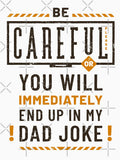 Funny Dad Joke Careful Vintage by Geek Updated Unisex T-shirt, Sweatshirt, Hoodie, Long Sleeve Tee